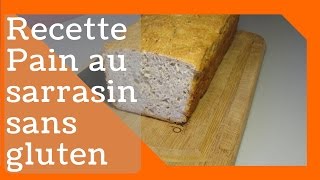 🍞 RECETTE DE PAIN SANS GLUTEN AU FOUR AU SARRASIN [upl. by Airlia]