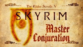 Skyrim  Master Conjuration Guide [upl. by Lovash666]