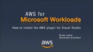 AWS for Microsoft Workloads How to Install the AWS plugin for Visual Studio [upl. by Ertnod]