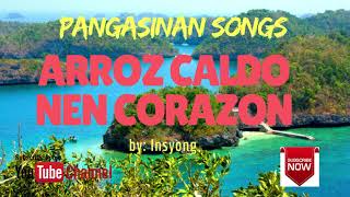 ARROZ CALDO NEN CORAZON  by Insiyong Pangasinan Novelty Song [upl. by Ais601]