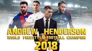 Andrew Henderson World Champion FootballSoccer Freestyle 2018 [upl. by Narot21]