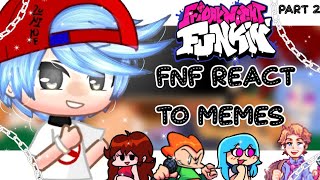 Fnf React To MemesFriday Night FunkinPart 22 [upl. by Aleekahs919]