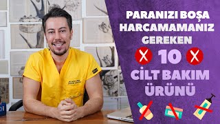 Paranızı Boşa Harcamamanız Gereken 10 Cilt Bakım Ürünü ❌ [upl. by Tomasz603]