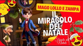 MAGO LOLLO E IL MIRACOLO DEL NATALE  favola illustrata per bambini [upl. by Suellen]