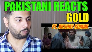 Pakistani Reacts to  GOLD  Theatrical Trailer  Akshay Kumar [upl. by Irehj436]