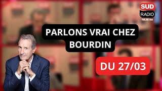 🔴 Parlons Vrai chez Bourdin  Emission du 27 mars 2023 [upl. by Efal]