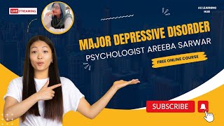 Major depressive disorder by psychologist Areeba Sarwar [upl. by Oflodor119]