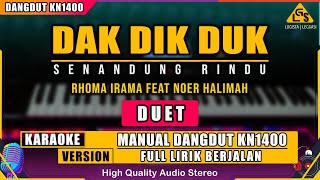 DAK DIK DUK  RHOMA IRAMA Feat NOER HALIMAH KARAOKE DANGDUT [upl. by Tiraj]