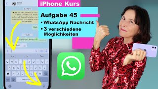 Aufgabe 45 Drei Wege um mit WhatsApp Nachrichten zu schreiben iPhone einfach erklärt [upl. by Enajiram]