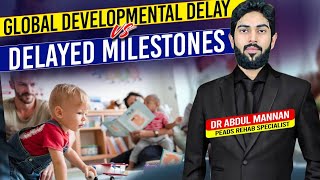 Global developmental delay vs Delayed Milestones  5 Major Differences [upl. by Phox]