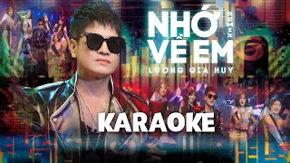 Karaoke NHỚ VỀ EM REMIX Beat Gốc I Lương Gia Huy [upl. by Euqinotna]