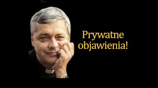 Prywatne objawienia Ks Piotr Pawlukiewicz [upl. by Zeiler322]