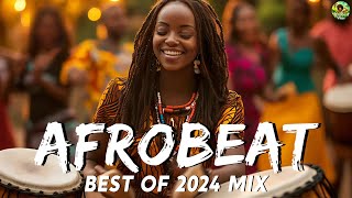 AFROBEAT MIX 2024 🔥 The Best And Latest Afrobeat Of 2024 l BURNA BOY REMA AYRA STARR ASAKE [upl. by Culver]