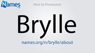 How to Pronounce Brylle [upl. by Ettennej]