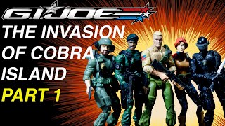 GI Joe The Invasion of Cobra Island Part 1 [upl. by Yslehc]