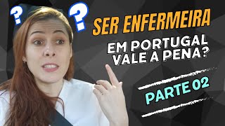 VALE A PENA SER ENFERMEIRA EM PORTUGAL Diário de uma enfermeira em Portugal Parte 02 [upl. by Nero]