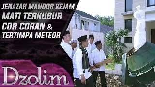 Mandor Kejam Jenazah Terkubur Cor Coran Dan Tertimpa Meteor  Dzolim Part 2 169 [upl. by Amarette832]