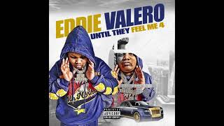 Eddie Valero  Flex N Go Official Audio from Until They Feel Me 4 [upl. by Ahsikam]