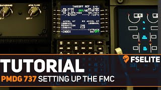 Setting Up The PMDG 737 FMC The FSElite Tutorial [upl. by Ahras853]