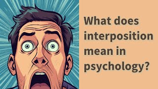 What does interposition mean in psychology [upl. by Wahl547]