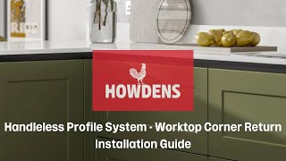 Howdens Handleless Profile System  Worktop Profile Corner Return Installation Guide [upl. by Adnilam]