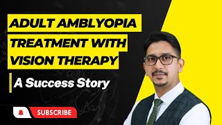 Adult Amblyopia treatment with VISION THERAPY  A Success Story [upl. by Lust383]