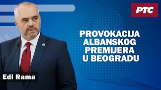 Provokacija albanskog premijera u Beogradu [upl. by Forcier]