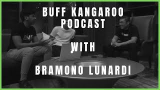 BUFF KANGAROO PODCAST WITH BRAMONO LUNARDI  EPISODE 8 [upl. by Orodisi]