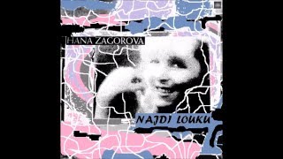 HANA ZAGOROVÁ NAJDI LOUKU YouTube LP [upl. by Modesty]