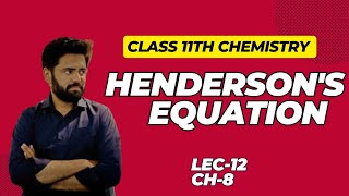 Henderson Equation  CHEMICAL EQUILIBRIUM  Buffers System  IONIC EQUILIBRIUM  CH8  Lec8  2024 [upl. by Enahpad]