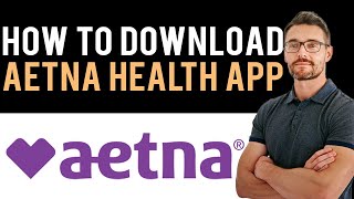 ✅ How to Install amp Get Aetna Health App Full Guide [upl. by Angele]