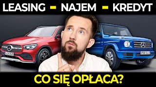 LEASING vs NAJEM vs KREDYT  co opłaca się bardziej [upl. by Juliet]