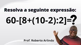 Resolva a seguinte expressão 6081022 [upl. by Yelkao]