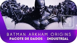 BATMAN ARKHAM ORIGINS  DETONADO  Pacote de dados  Distrito Industrial  Arquivos de Extorção [upl. by Berriman]