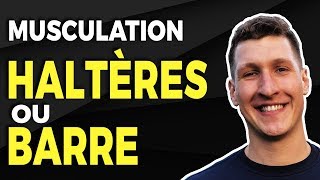 HALTÈRES OU BARRE EN MUSCULATION  COMMENT CHOISIR [upl. by Notsirhc]