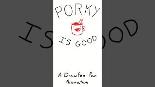 Porky Is Good  Drawfee Fan Animation [upl. by Leahicm]