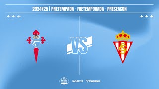 PARTIDO COMPLETO RC Celta  Real Sporting 21  Pretemporada 2425 [upl. by Mycah]