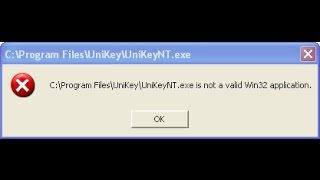 Hướng dẫn cách khắc phục lỗi Unikey  Unikeyexe is not valid WIN32 application [upl. by Ennaeilsel871]