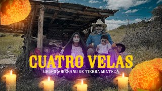 Cuatro Velas  Grupo Soberano De Tierra Mixteca VIDEO OFICIAL [upl. by Schott]