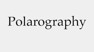 How to Pronounce Polarography [upl. by Pooi]