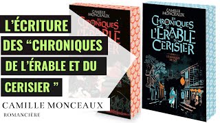 Camille Monceaux  LArtisanat de lÉcriture dans quotLes Chroniques de lÉrable et du Cerisier [upl. by Jecon]