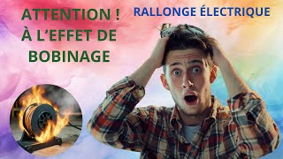 ENROULEUR DE RALLONGE ÉLECTRIQUE ATTENTION À L’EFFET DE BOBINAGE [upl. by Ennairac]