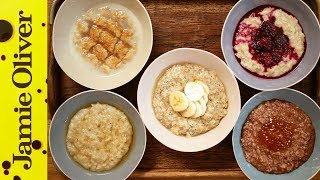 How to Make Perfect Porridge  5 Ways  Jamie Oliver [upl. by Liggitt540]