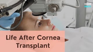 Life After Cornea Transplant [upl. by Enahpad]