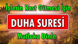 İşlerin Rast Gitmesi İçin DUHA SURESİNİ DİNLE  En Etkili Dualar [upl. by Atsyrhc]