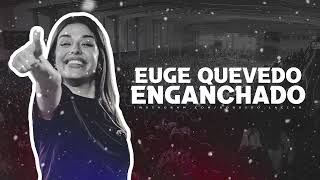 Enganchado de Euge Quevedo 2024 Éxitos 🦷 [upl. by Zahavi]