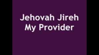 Jehovah Jireh My Provider [upl. by Mccourt]