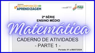 RESOLUÇÃO DO CADERNO DE ATIVIDADES  PARTE 1  2ª SÉRIE DO ENSINO MÉIDO  MATEMÁTICA  RECOMPOSIÇÃO [upl. by Gusba590]