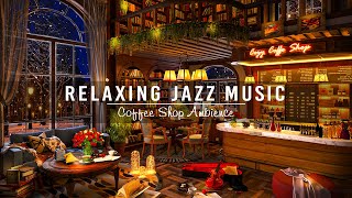 Snow Jazz Night for Better Sleep in Cozy Cafe Ambience  Relaxing Background Music amp Fireplace Sound [upl. by Barney]