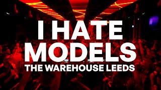 I Hate Models  The Warehouse Leeds FULL SET 2023 [upl. by Balcer]